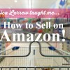 How to sell on Amazon: How I learned, where I learned, and why you should learn, too.