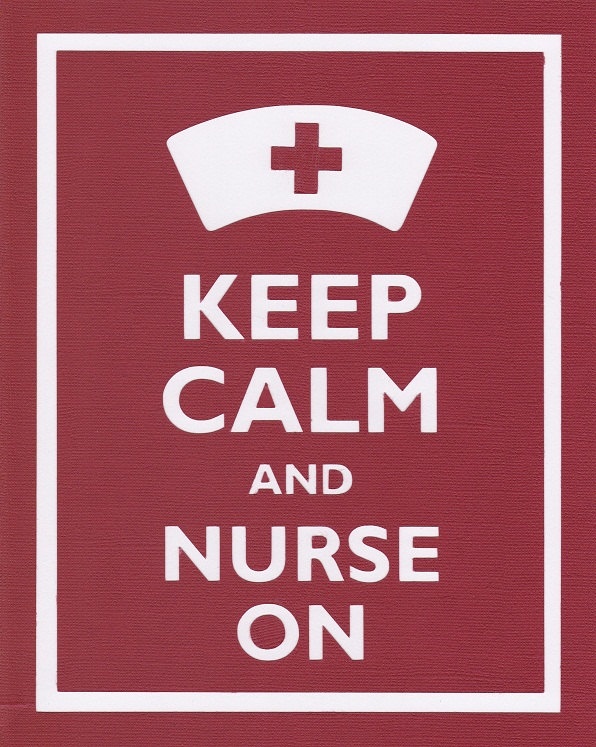 keep calm and nurse on